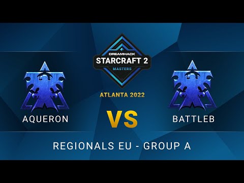 SC2 - AqueroN vs BattleB - DreamHack SC2 Masters: Atlanta 2022 - Group A - EU
