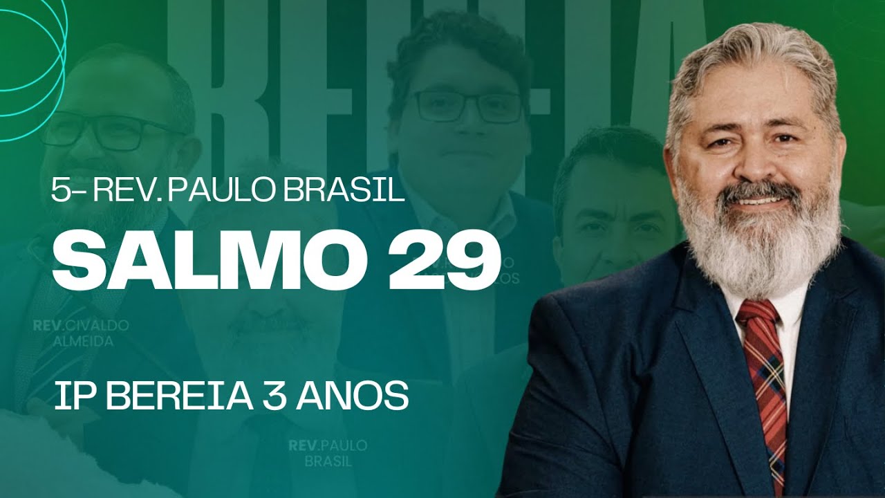 5- Salmo 29 (Rev. Paulo Brasil)