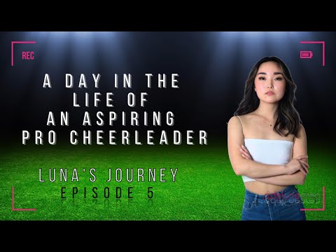 A Day in the Life of an Aspiring Pro Cheerleader - Luna's Journey | Episode 5