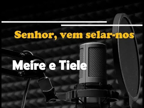 HINOS CCB - Senhor, vem selar nos - 137 - Meire e Tiele CCB