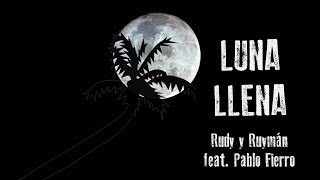 Rudy y Ruymán - Luna Llena [Lyric Video]