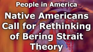 Native Americans Call for Rethinking of Bering Strait Theory