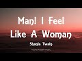 Shania Twain - Man! I Feel Like A Woman (Lyrics)