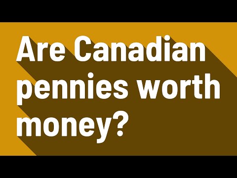 Are Canadian pennies worth money?