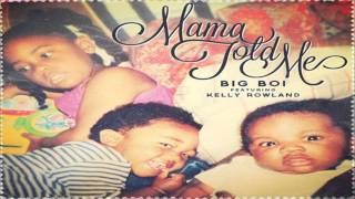 Big Boi - Mama Told Me ft. Kelly Rowland