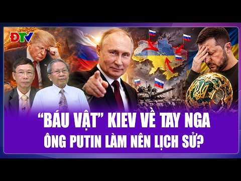 QUỐC TẾ HÔM NAY: Ông Putin “làm nên lịch sử” ở Ukraine, “báu vật” của Kiev đã về tay Nga?