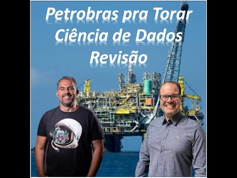 Revisão Pra Torar (Ciência de dados - Petrobras 2021) - Aula 02