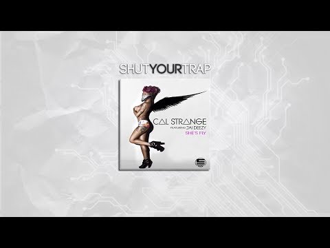 Cal Strange - She's Fly Ft Jai Deezy