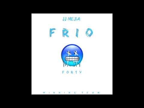 JJ MEJIA - FRIO X FORTY 🥶( REMIX )