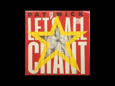 Pat & Mick - Let`s All Chant (Something For The Kid's Mix)
