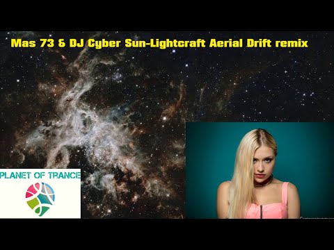 Mas 73 & DJ Cyber Sun-Lightcraft Aerial Drift remix