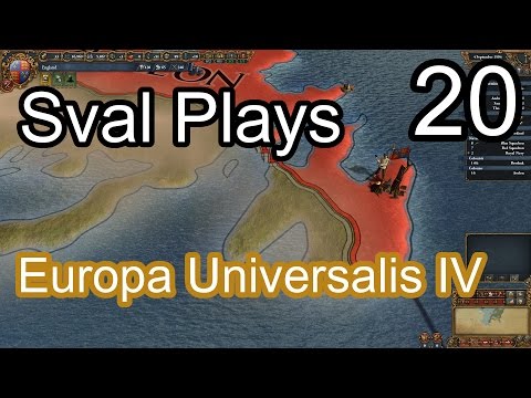 Sval Plays... Europa Universalis IV, Part 20! Avalon, Sweet Avalon!