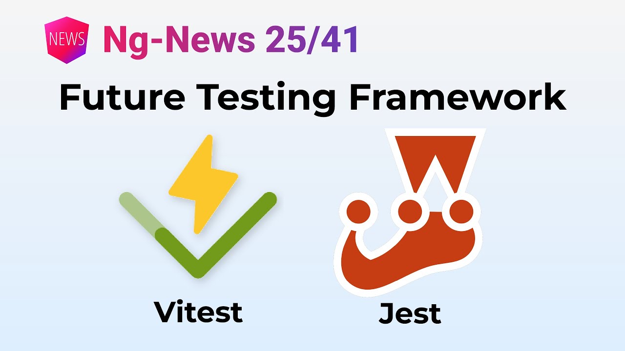 Ng-News 25/41: Future Testing Framework - Vitest or Jest?