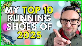 MY TOP 10 RUNNING SHOES OF 2025 | THE BEST OF THE BEST | ADIDAS, ASICS, PUMA, SAUCONY & MORE