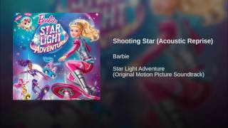Barbie Starlight Adventure - Shooting Star [Acoustic Reprise] (Audio)