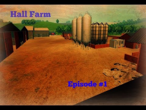 Farming Simulator 2013 - Let's Play on Hall Farm (Eps 1)