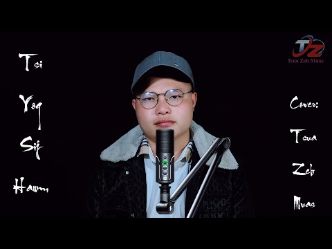 TSI YOG SIJ HAWM (hu dua: Tsua Zeb Muas) nkauj tu siab 08/02/2025