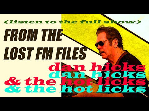 Dan Hicks - FULL Concert from the Lost FM files (2012)