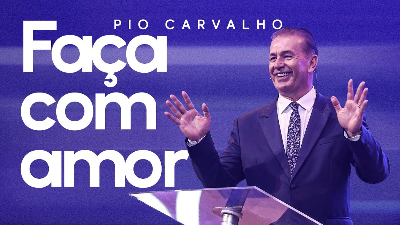 Faça com Amor - Pio Carvalho