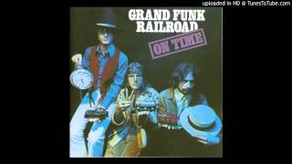 08 - Grand Funk Railroad - Call Yourself A Man.