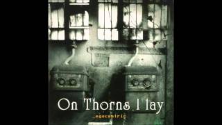 On Thorns I Lay - When I'm Gone
