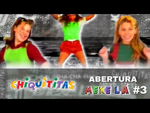 Chiquititas - Abertura "Mexe Lá 2" #3 (1998)