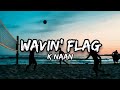 K'NAAN -Wavin' FLAG (coca-cola celebration mix)  LYRICS