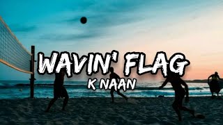 K&#39;NAAN -Wavin&#39; FLAG (coca-cola celebration mix)  LYRICS