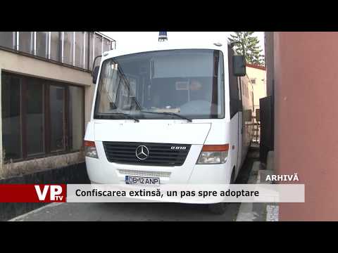 Confiscarea extinsă, un pas spre adoptare