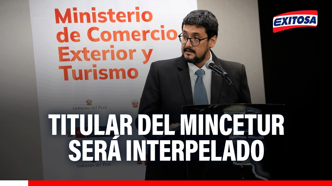 🔴🔵 Titular del Mincetur será interpelado por demora en acuerdo comercial con Brasil