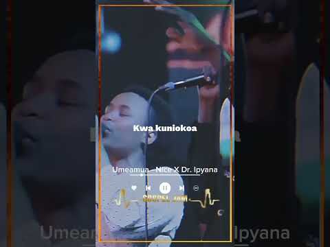 umeamua kunipenda - Nice ndatabaye x Dr ipyana