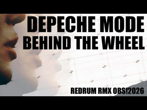 Depeche Mode - Behind The Wheel [Redrum RMX OBS!2026]