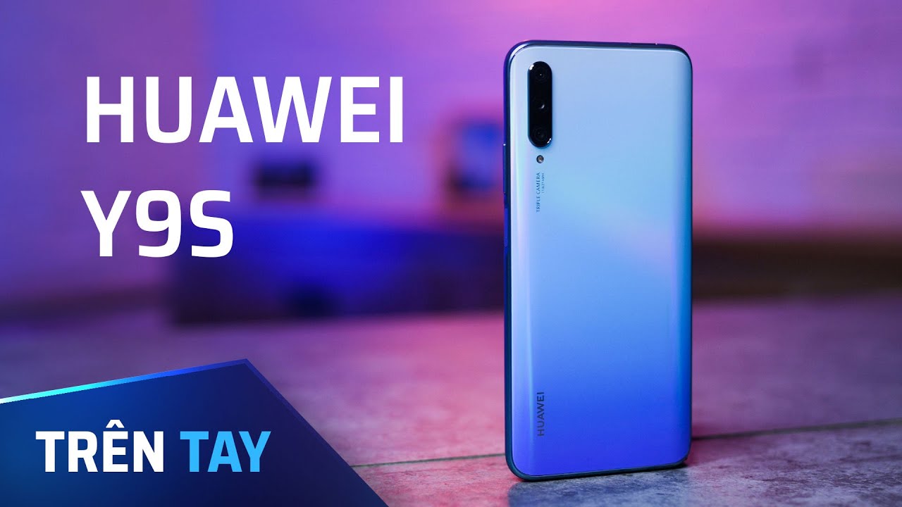 Huawei Y9s - may mắn hơn Mate 30