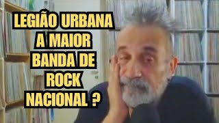 Legião Urbana a maior banda de rock nacional ?