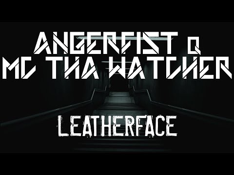 Angerfist & MC Tha Watcher - Leatherface