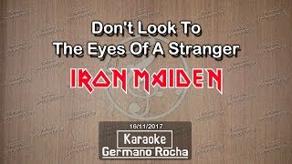 Iron Maiden - Don&#39;t Look To The Eyes Of A Stranger (Karaoke)