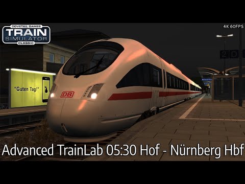 Advanced TrainLab 05:30 Hof - Nürnberg Hbf - Pegnitztalbahn - BR 605 - Train Simulator Classic
