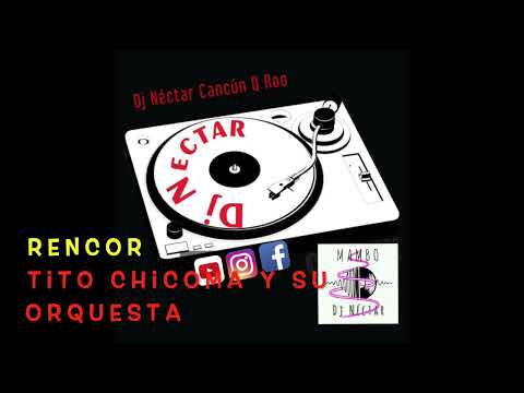 Rencor    Tito Chicoma Y Su Orquesta   HD 720p