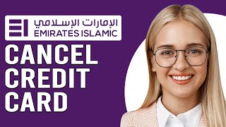 How To Cancel Emirates Islamic Credit Card (How To Close Or Deactivate Emirates Islamic Credit Card)