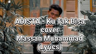 Download lagu Adista Ku Tak Bisa cover Massan Muhammad....mp3