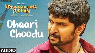 Dhaari Choodu Full Song Audio || Krishnarjuna Yudham Songs | Nani, Hiphop Tamizha | Telugu Songs