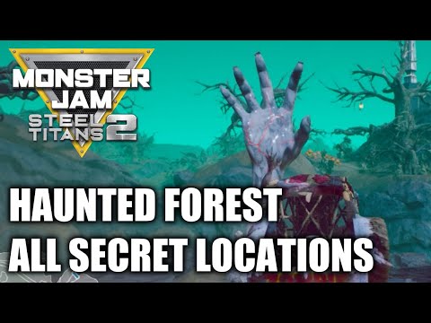 Haunted Forest ALL SECRET Locations - Monster Jam Steel Titans 2