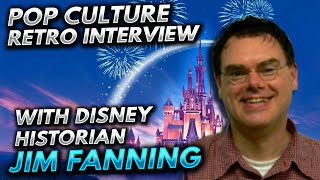 Part Two of the Pop Culture Retro Interview with Disney Historian, Jim Fanning!