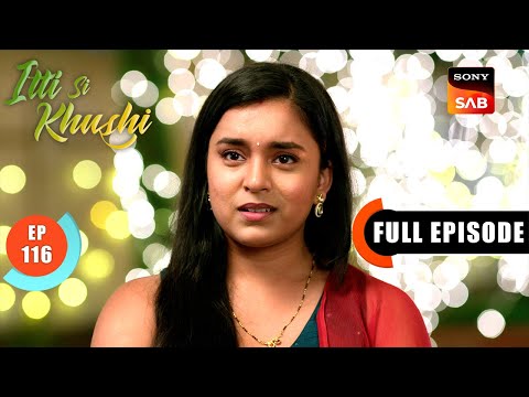 Anvita Gets Trapped | Itti Si Khushi | Ep 116 | Full Episode | 30 Dec 2025