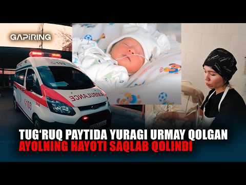 Tug‘ruq paytida yuragi urmay qolgan ayolning hayoti saqlab qolindi | GAPiRING