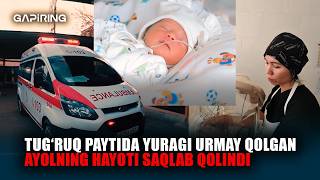 Tug‘ruq paytida yuragi urmay qolgan ayolning hayoti saqlab qolindi | GAPiRING