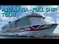 P&O CRUISES ARVIA : FULL SHIP TOUR  $1 BILLION DOLLAR CRUISE SHIP