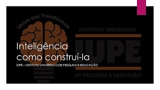 Inteligência - Como construí-la