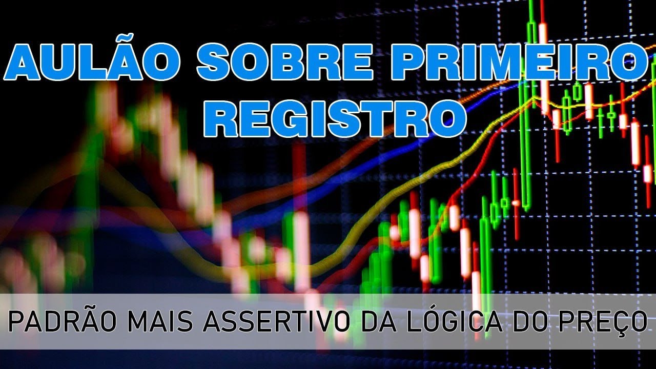 AULÃO SOBRE PRIMEIRO REGISTRO ( O PADRÃO MAIS ASSERTIVO DA LÓGICA DO PREÇO 🤑🤑✔