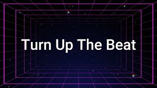 Turn Up The Beat